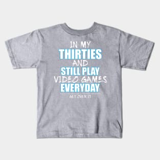 Funny Birthday Shirt for Gamers in Their Thirties Kids T-Shirt